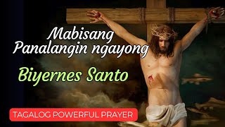 Panalangin Ngayong Biyernes Santo Tagalog powerful prayer [upl. by Albion152]