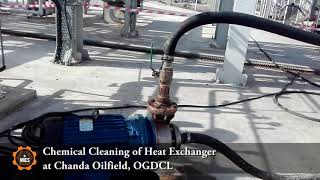 Chemical Cleaning of Heat Exchanger at Chanda Oilfield [upl. by Rhu]