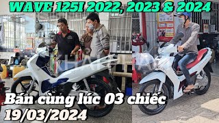 WAVE 125I 2022 2023 và 2024 bán cùng lúc ngày 19032024 tại CH Mai Duyên Khải Phạm wave wave125 [upl. by Annekam215]