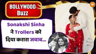 SONAKSHI SINHA ने TROLLERS को दिया करारा जवाब  SONAKSHI SINHA  BOLLYWOOD BUZZ [upl. by Hnirt558]