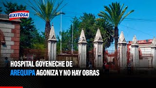 🔴🔵Hospital Goyeneche de Arequipa agoniza y no hay obras [upl. by Akeihsal]