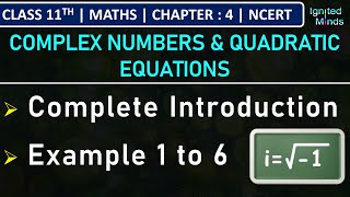 Class 11th Maths  Complex Numbers amp Quadratic Equations Introduction  Example 1 to 6  Chapter 4 [upl. by Vladamar]