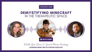 Demystifying Minecraft in the Therapeutic Space with Brian Keating [upl. by Toomin]