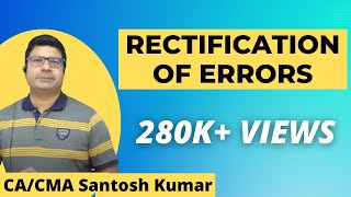 Rectification Of Errors  by CACMA Santosh Kumar [upl. by Asilenna584]