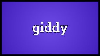 Giddy Meaning [upl. by Anaeda]