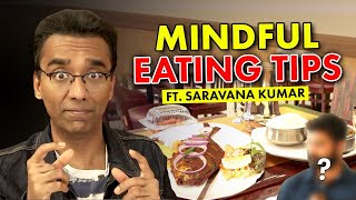 Mindful Eating Tips ft Saravana Kumar  AappaKadai Indian NonVeg Restaurant VLOGFolsom Dr Pal [upl. by Ajak]