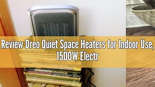 Review Dreo Quiet Space Heaters for Indoor Use 1500W Electric Heater with Remote PTC Ceramic Heate [upl. by Ynahirb]