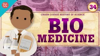 Biomedicine Crash Course History of Science 34 [upl. by Heron334]