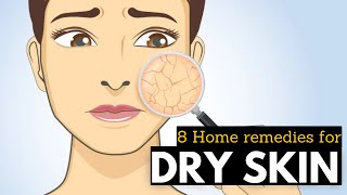 Dry Skin 8 Natural Home Remedies You Need to Try [upl. by Adnilab]