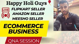 Ecommerce Gyan is live QNA Session Regarding Online Business meesho flipkart amazon sellers [upl. by Jake824]