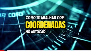 Como usar coordenadas no AutoCAD para fazer sua planta baixa [upl. by Faden]