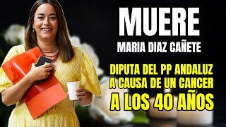 ⚫INESPERADA MUERTE de María Díaz Cañete DIPUTADA del PP en el PARLAMENTO ANDALUZ por SEVILLA [upl. by Bara]