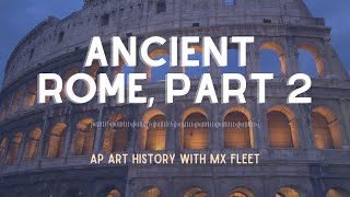 AP Art History  Ancient Rome Part 2 of 2 [upl. by Neneek]