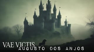 Augusto dos Anjos  VAE VICTIS [upl. by Rooney845]