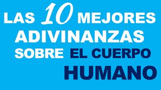 Las 10 mejores ADIVINANZAS sobre el Cuerpo Humano [upl. by Esorylime]