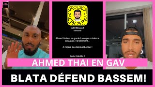 AHMED THAI EN GARDE À VU BABYDRIVER ATTEINT DUN CANCER BLATA DÉFEND BASSEM [upl. by Deutsch]