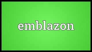 Emblazon Meaning [upl. by Niarda145]