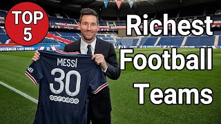 Top 5 Richest Football Teams [upl. by Terencio32]