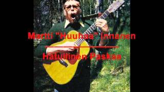 Martti quotHuuhaaquot Innanen  Hatullinen Paskaa [upl. by Ajup614]