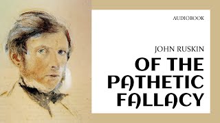 John Ruskin — quotOf The Pathetic Fallacyquot audiobook [upl. by Yzus]