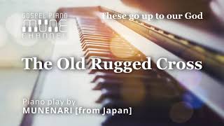 The Old Rugged Cross On a hill far away HYMNS  GOSPEL  WORSHIP PIANO INSTRUMENTAL 4K  48kHz [upl. by Adnolohs205]