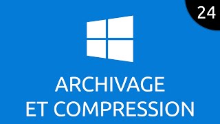 Windows 24  archivage et compression [upl. by Ardnod722]