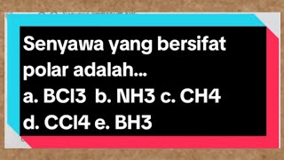 Bahas soal ikatan kimia Senyawa yang bersifat polar adalah a BCl3 b NH3 c CH4 d CCl4 e BH3 [upl. by Filler]