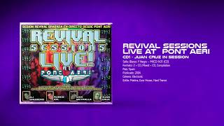 💽 Revival Sessions Live At Pont Aeri 👐🏽 CD1 🎧 Juan Cruz In Session [upl. by Shenan363]