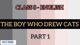 THE BOY WHO DREW CATS  PART 1  8 TH STANDARD ENGLISH [upl. by Alekat]