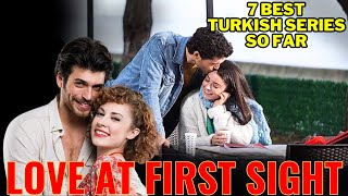 Top 7 Love At First Sight Romantic Turkish Drama Series  Eng Subs  HindiUrdu  Turk Drama Series [upl. by Ahsinet]