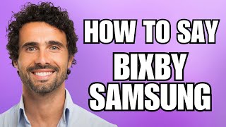 How To Pronounce Bixby Samsung Correctly [upl. by Stirling]