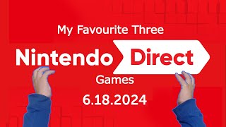 My Favourite Three Nintendo Direct Games [upl. by Eatnoj488]