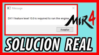 DX11 feature level 100 is required to run the engine  Mir4 SOLUCION al error [upl. by Leroy]