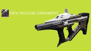 NEW RECLUSE ORNAMENT quotNecrosisquot Destiny 2 Season Of The Worthy [upl. by Llehcam]