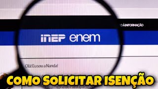 Como SOLICITAR A ISENÇÃO DA TAXA DE INSCRIÇÃO DO ENEM [upl. by Saimerej178]