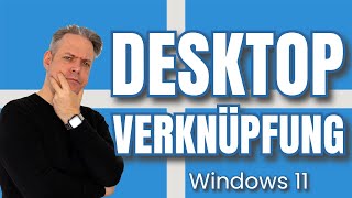 DesktopVerknüpfung in Windows 11 erstellen Programme schneller starten [upl. by Frantz]