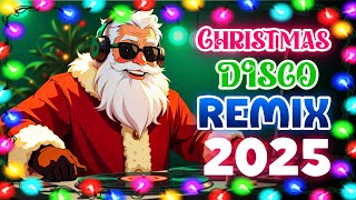 CHRISTMAS SONGS DISCO REMIX 2025 🔥Merry Christmas 2025 🎄 Disco Christmas Medley MegaMix [upl. by Sayres]