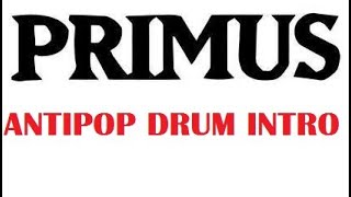 PRIMUS  Antipop drum intro [upl. by Naul113]