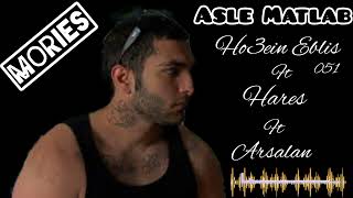 Asle MatlabHo3einEblis Ft Hares Ft Arsalan [upl. by Decker]