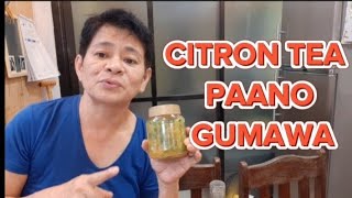 CITRON TEA LOCAL VERSION USING CALAMANSI GINGER AND HONEY part 1🍀 [upl. by Mavilia]