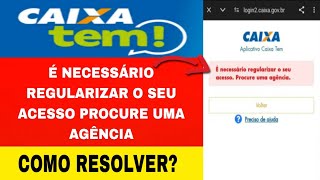 CAIXA TEMÉ NECESSÁRIO REGULARIZAR O SEU ACESSO PROCURE UMA AGÊNCIAComo resolver [upl. by Anilorac]