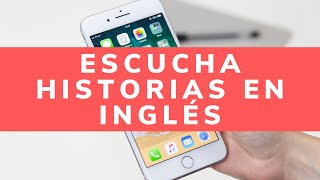 Inglés DIVERTIDO 2 apps para leer y ESCUCHAR historias en inglés [upl. by Angela]