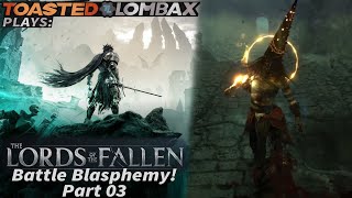 The Lords Of The Fallen  Part 03  Battle Blasphemy [upl. by Phippen]