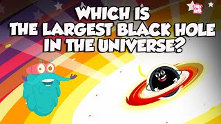 Largest Black Hole In The Universe  Sizes Of Black Holes  The Dr Binocs Show  Peekaboo Kidz [upl. by Auguste]