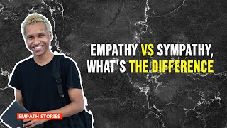 Empathy VS Sympathy Whats the Difference [upl. by Nylessej594]