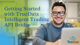 Getting Started with TrueData Intelligent Trading API Bridge [upl. by Kone]