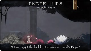 ENDER LILIES Quietus of the Knights quotHow to get the hidden Items near Lands Edgequot [upl. by Geraint]