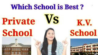 Kendriya Vidyalaya school Vs Private school which school is best private school Comparison with KV [upl. by Sykes796]