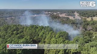 City wide burn ban in effect for Shreveport [upl. by Shushan]