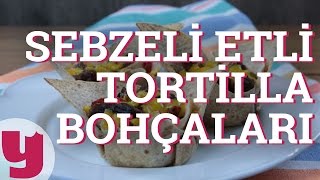 Sebzeli Etli Tortilla Bohçaları Tarifi İçi Dolu Fıçıcık  Yemekcom [upl. by Notlih]